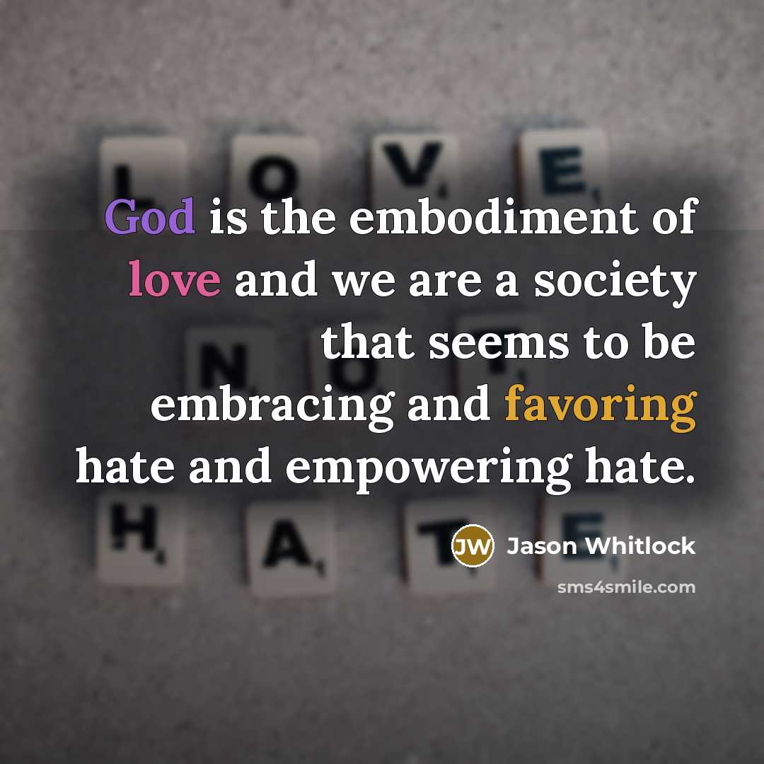 “God is the embodiment of love and we are a…” quote by Jason Whitlock