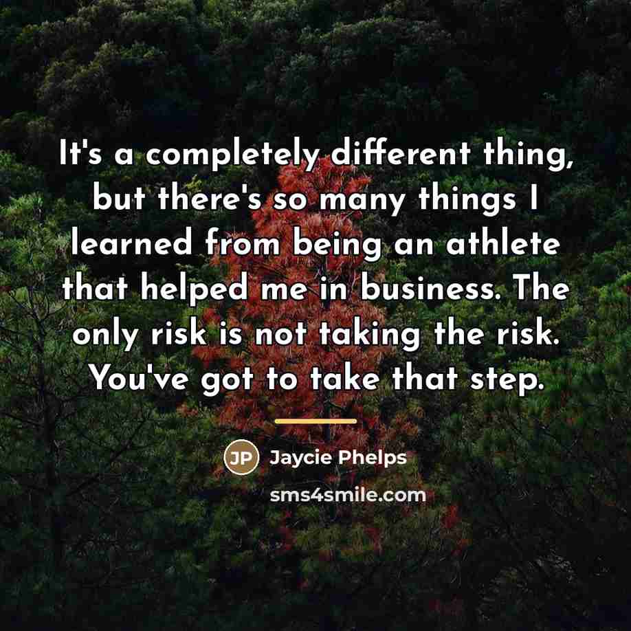 “It's a completely different thing, but there's so many things…” quote by Jaycie Phelps