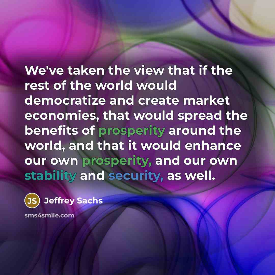 “We've taken the view that if the rest of the…” quote by Jeffrey Sachs