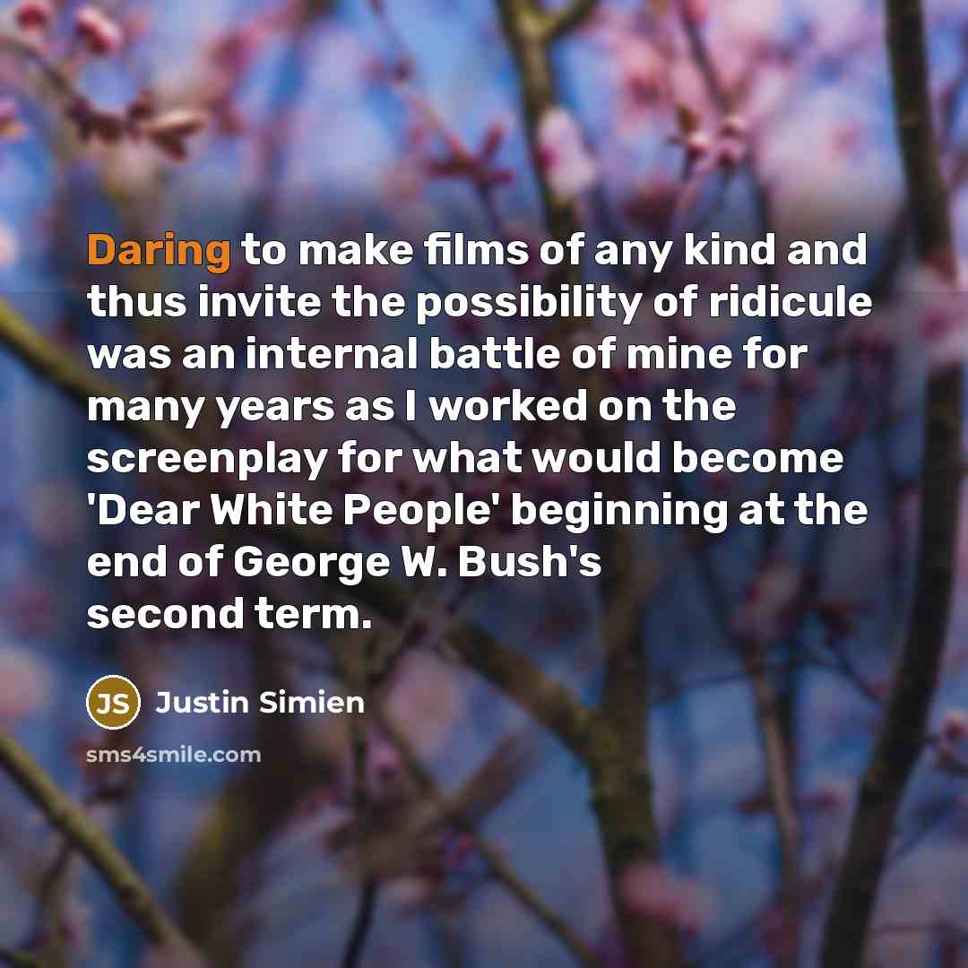 “Daring to make films of any kind and thus invite…” quote by Justin Simien