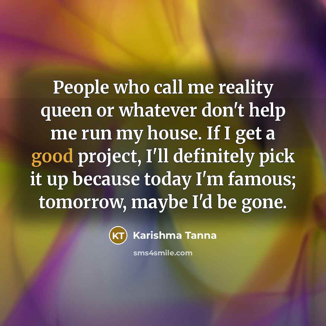 “People who call me reality queen or whatever don't help…” quote by Karishma Tanna