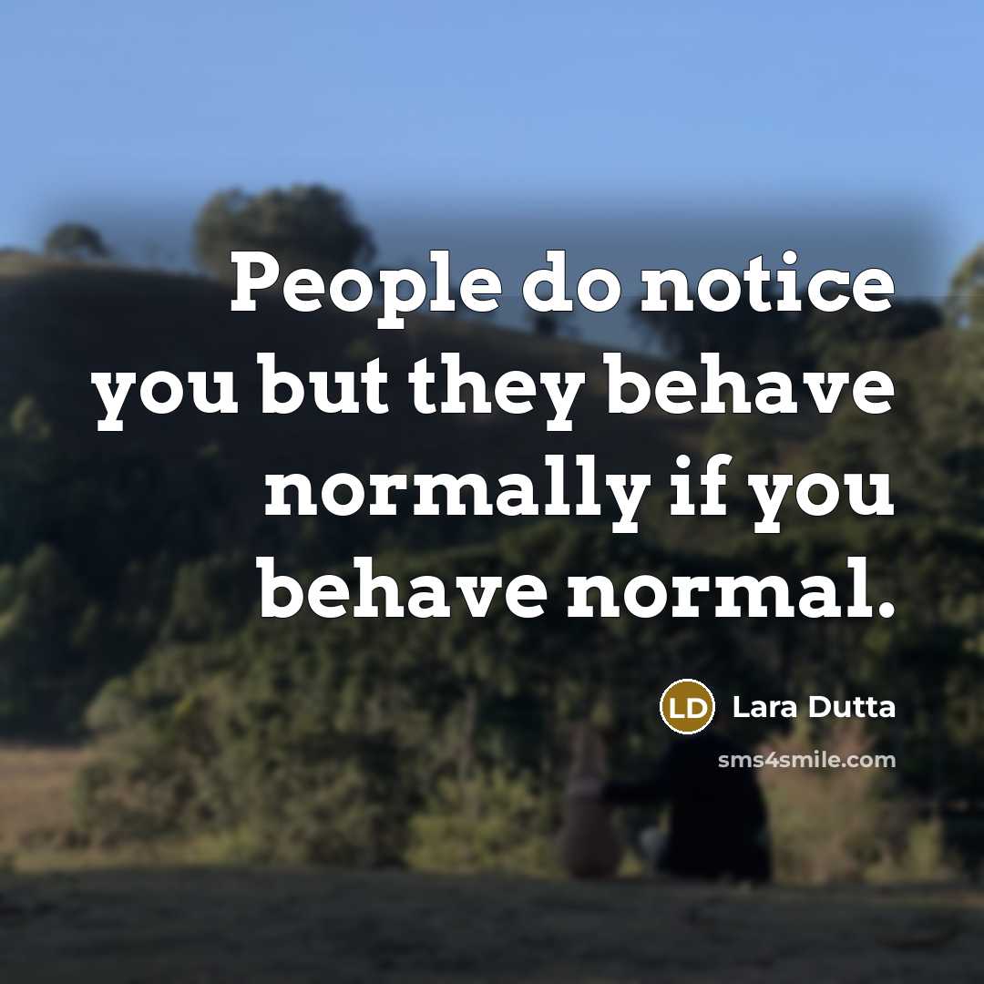 “People do notice you but they behave normally if you…” quote by Lara Dutta