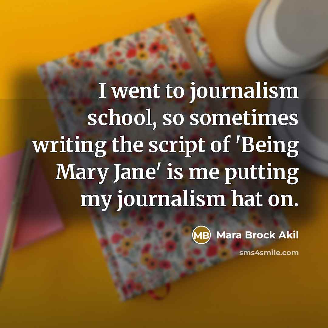 “I went to journalism school, so sometimes writing the script…” quote by Mara Brock Akil