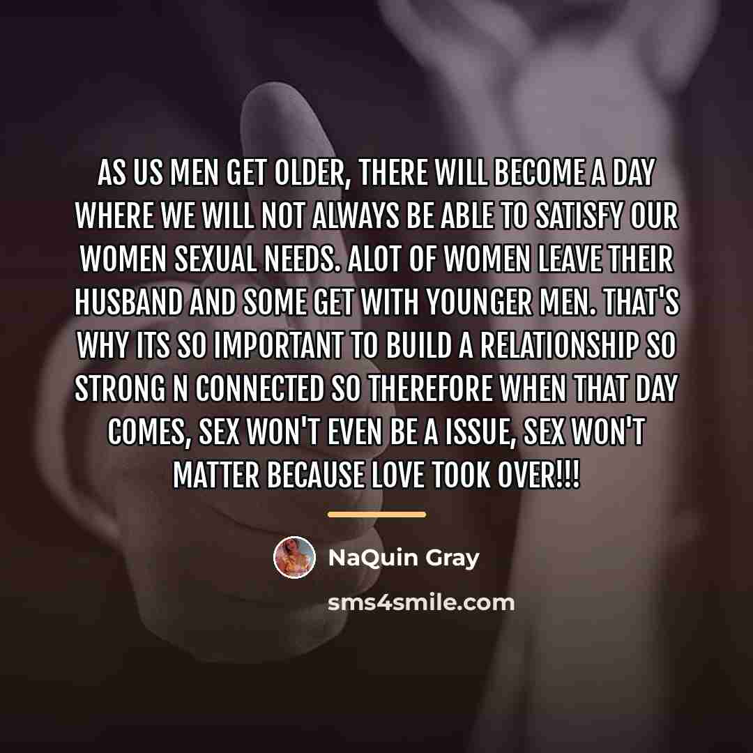 “As us men get older, there will become a day…” quote by NaQuin Gray