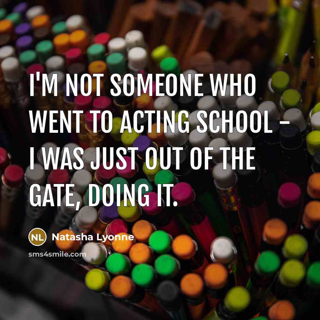 “I'm not someone who went to acting school - I…” quote by Natasha Lyonne