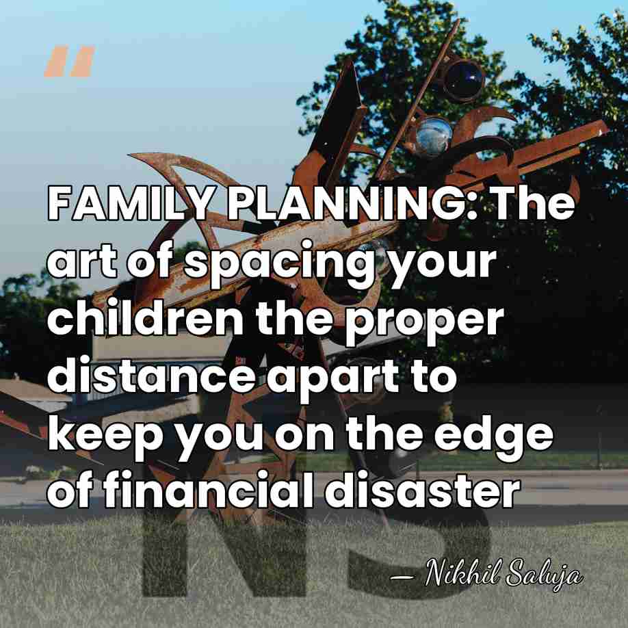 FAMILY PLANNING: The art of spacing your children the proper distance apart&hellip; - Nikhil Saluja