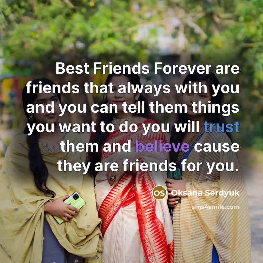 “Best Friends Forever are friends that always with you and…” quote by Oksana Serdyuk