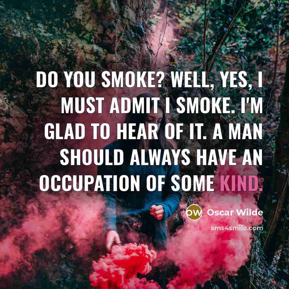 “Do you smoke? Well, yes, I must admit I smoke.…” quote by Oscar Wilde