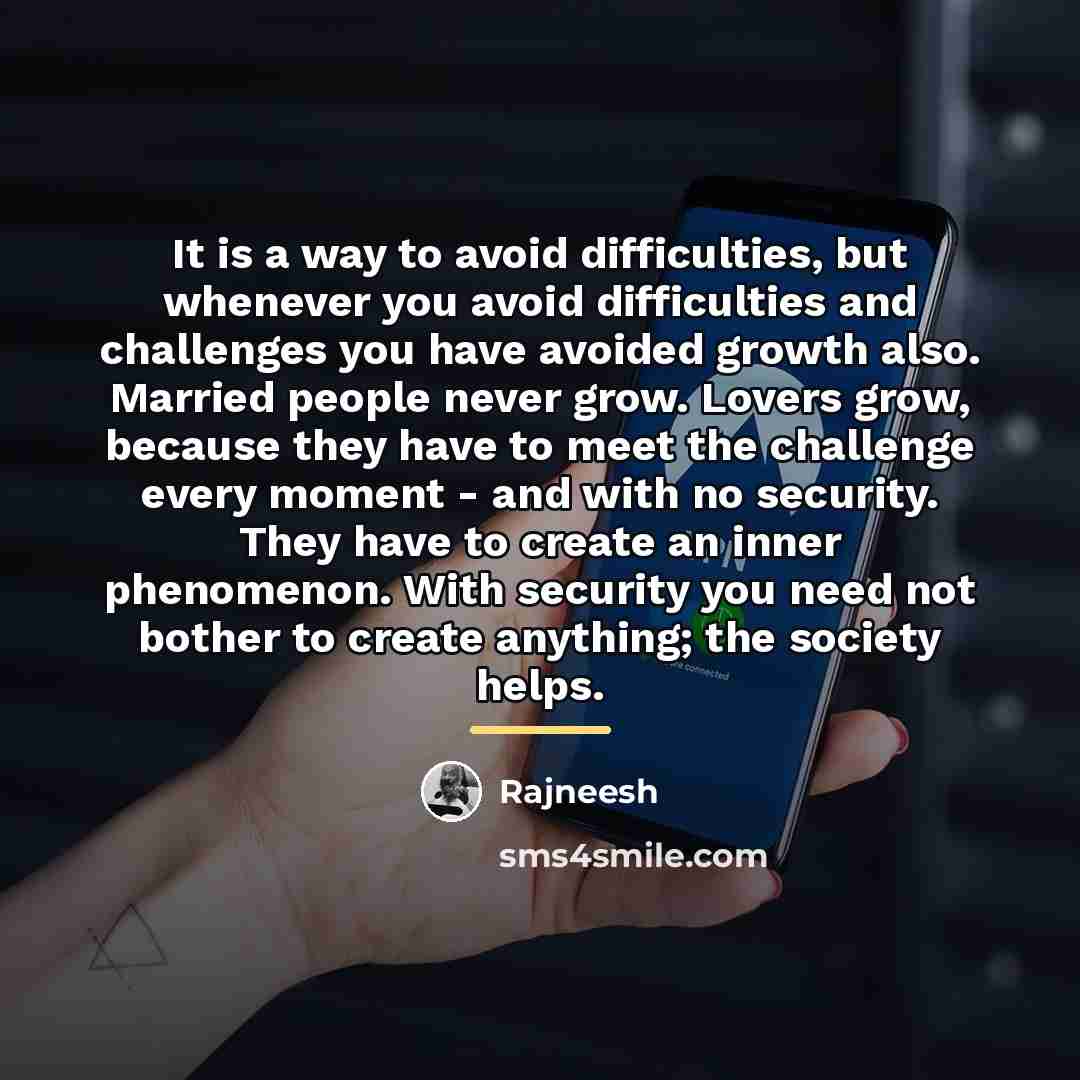 “It is a way to avoid difficulties, but whenever you…” quote by Rajneesh