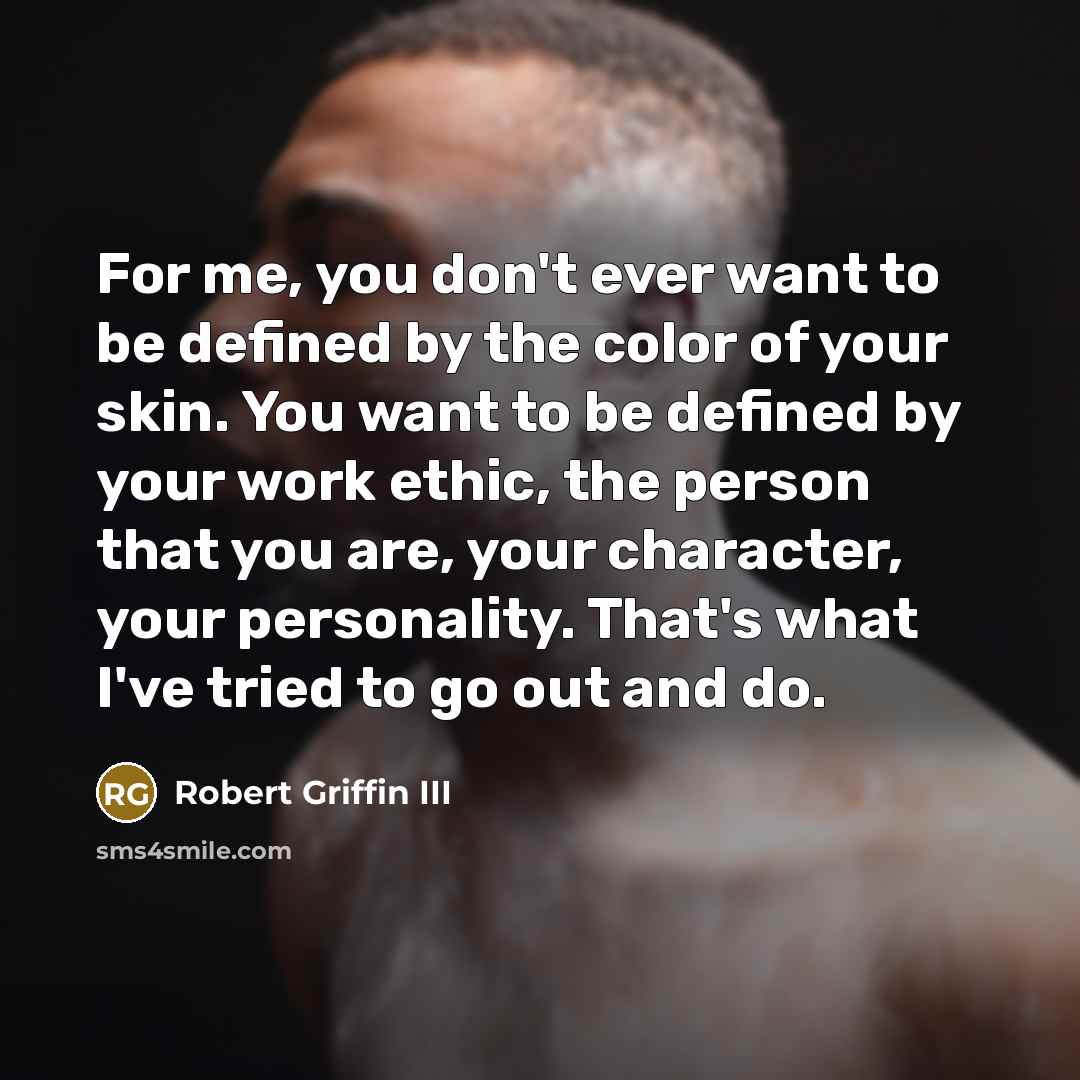 “For me, you don't ever want to be defined by…” quote by Robert Griffin III