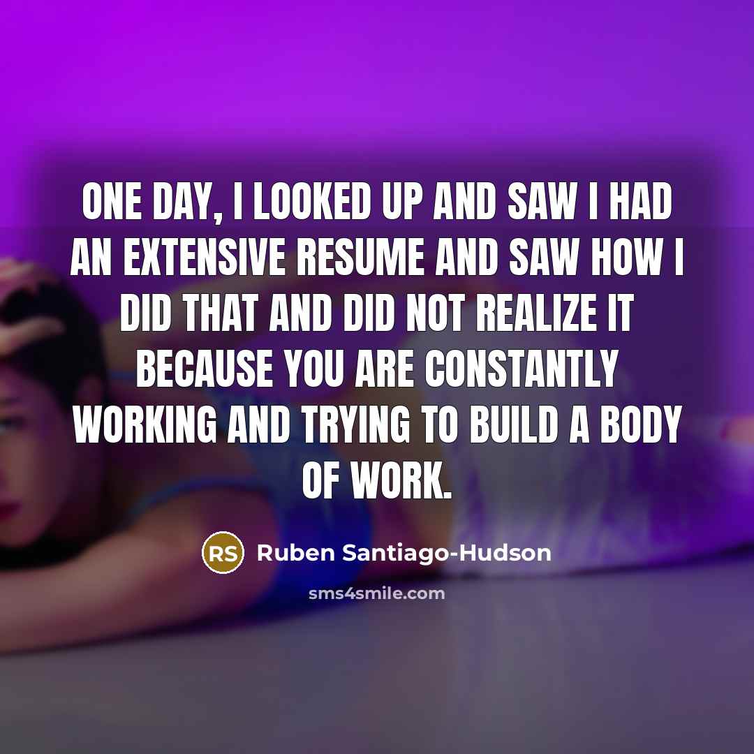 “One day, I looked up and saw I had an…” quote by Ruben Santiago-Hudson