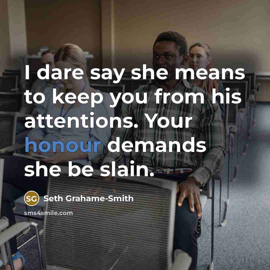 “I dare say she means to keep you from his…” quote by Seth Grahame-Smith