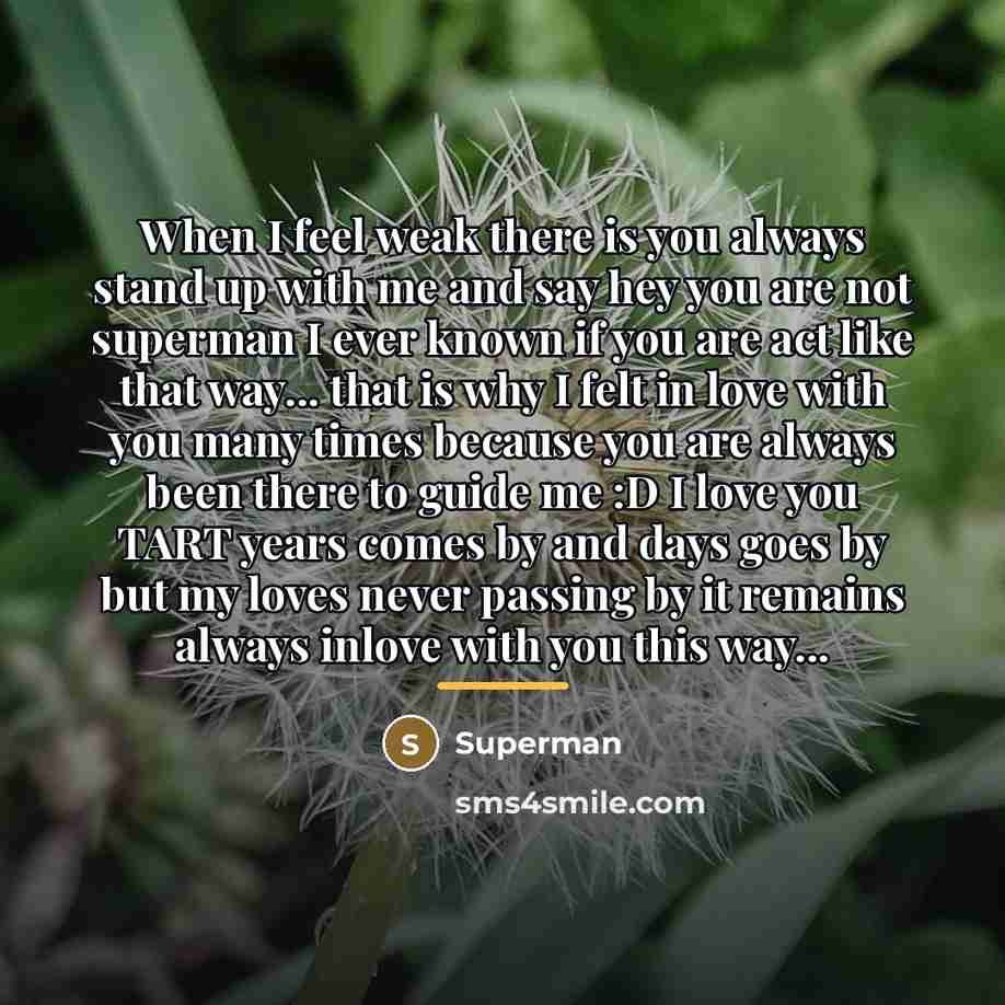 “When I feel weak there is you always stand up…” quote by Superman