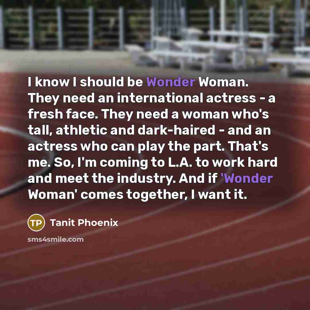 “I know I should be Wonder Woman. They need an…” quote by Tanit Phoenix