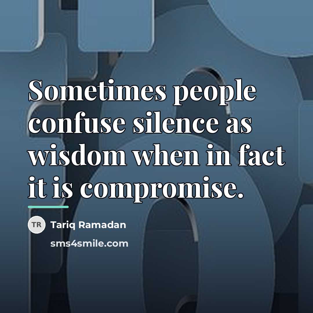 “Sometimes people confuse silence as wisdom when in fact it…” quote by Tariq Ramadan