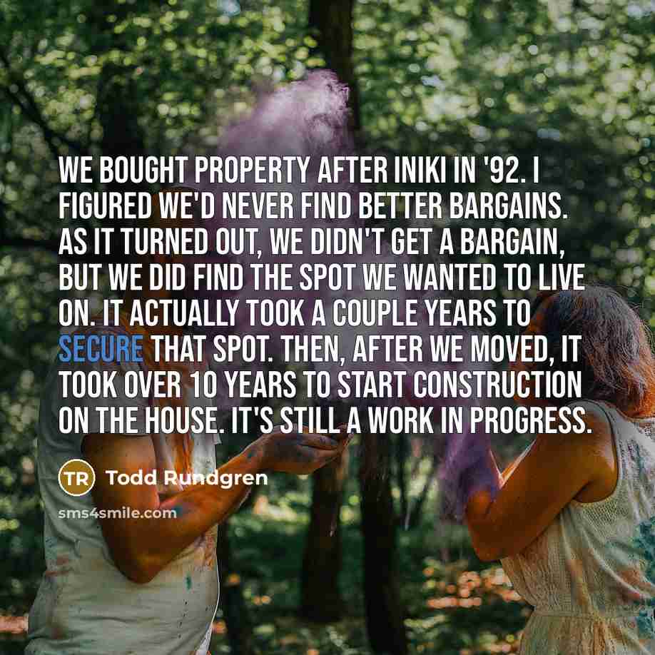“We bought property after Iniki in '92. I figured we'd…” quote by Todd Rundgren