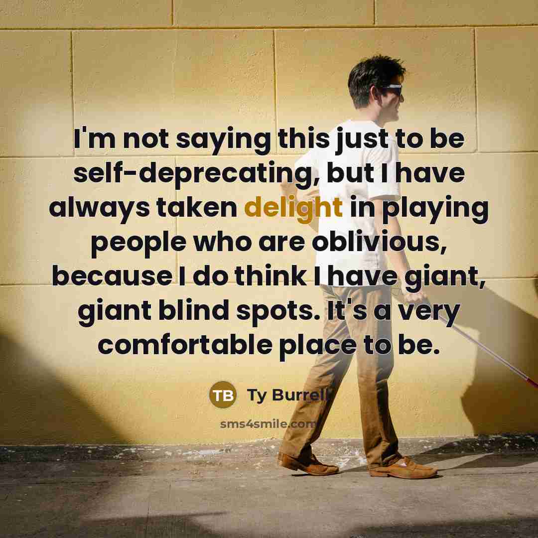 “I'm not saying this just to be self-deprecating, but I…” quote by Ty Burrell