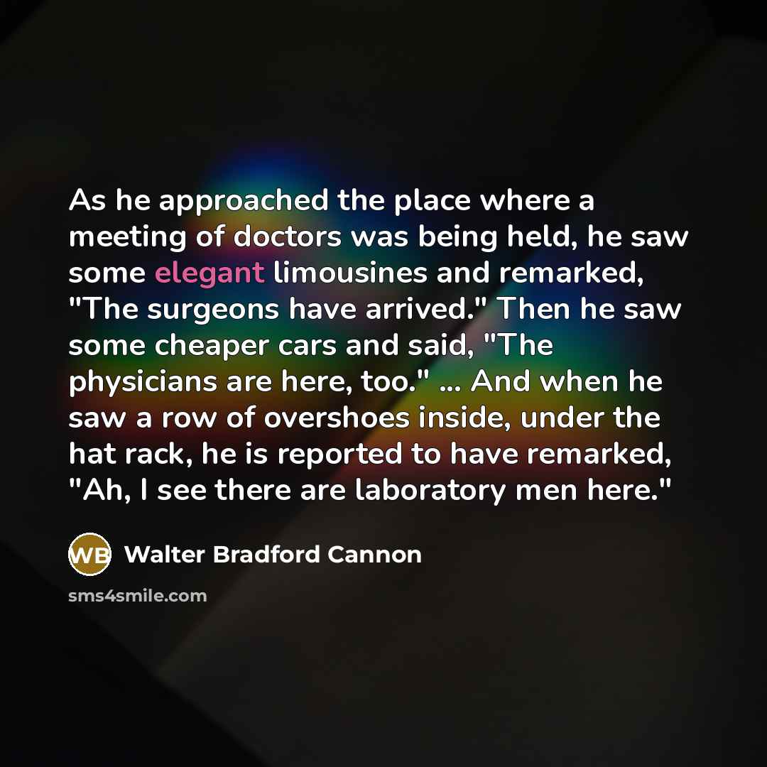 “As he approached the place where a meeting of doctors…” quote by Walter Bradford Cannon