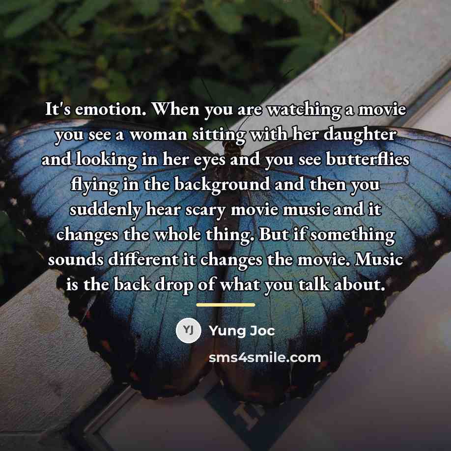 “It's emotion. When you are watching a movie you see…” quote by Yung Joc
