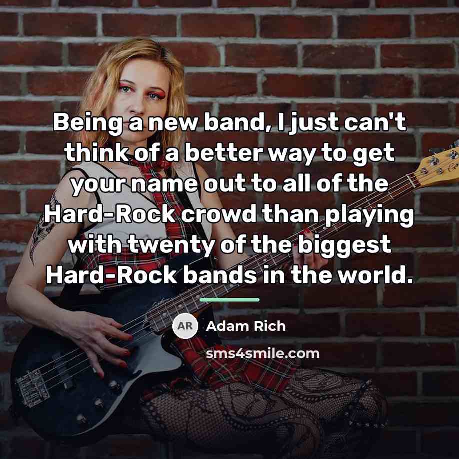“Being a new band, I just can't think of a…” quote by Adam Rich