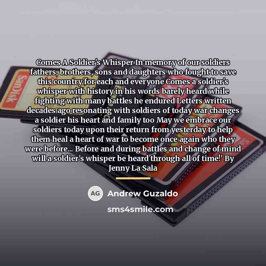 “Comes A Soldier's Whisper In memory of our soldiers fathers,…” quote by Andrew Guzaldo