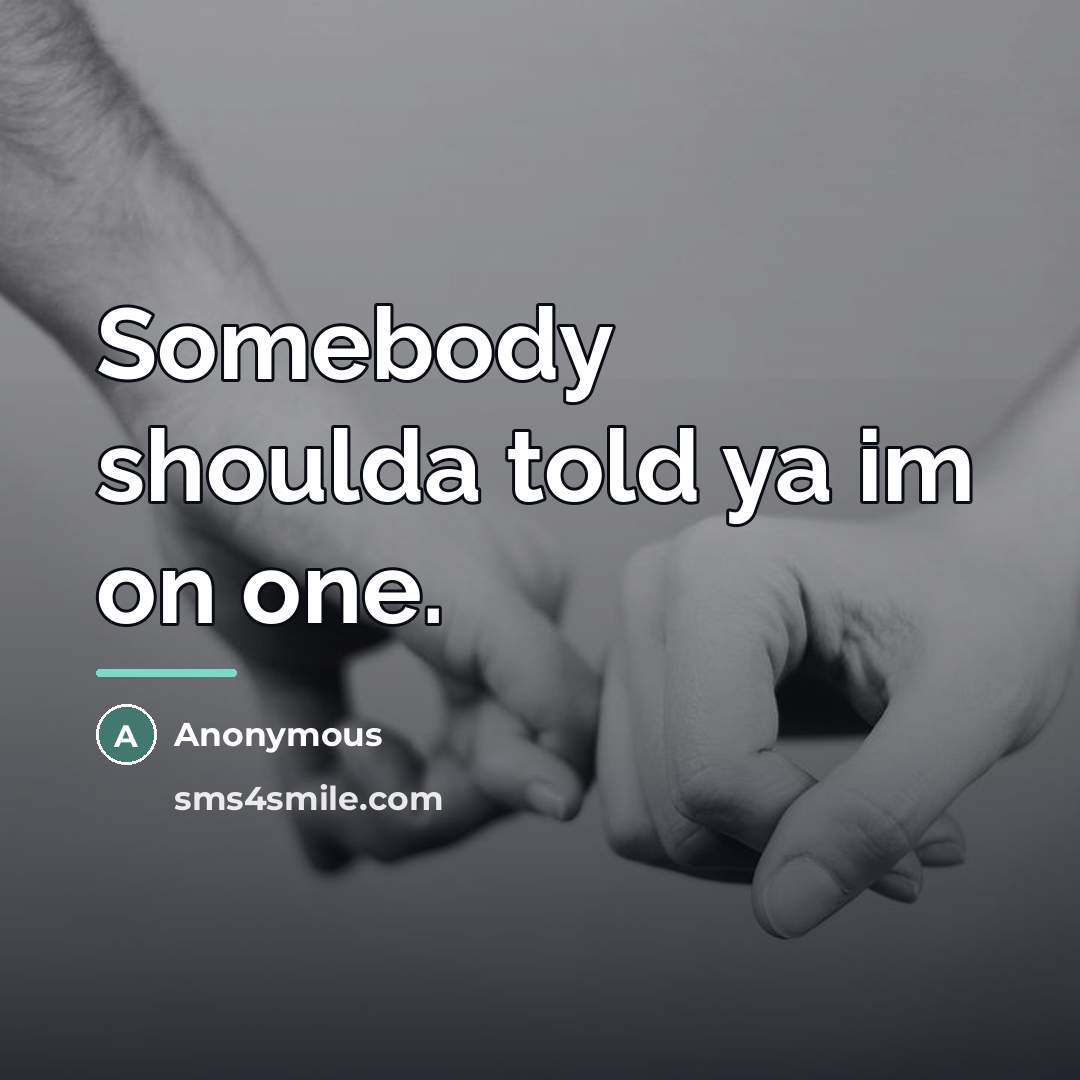 “Somebody shoulda told ya im on one.…” quote by Anonymous