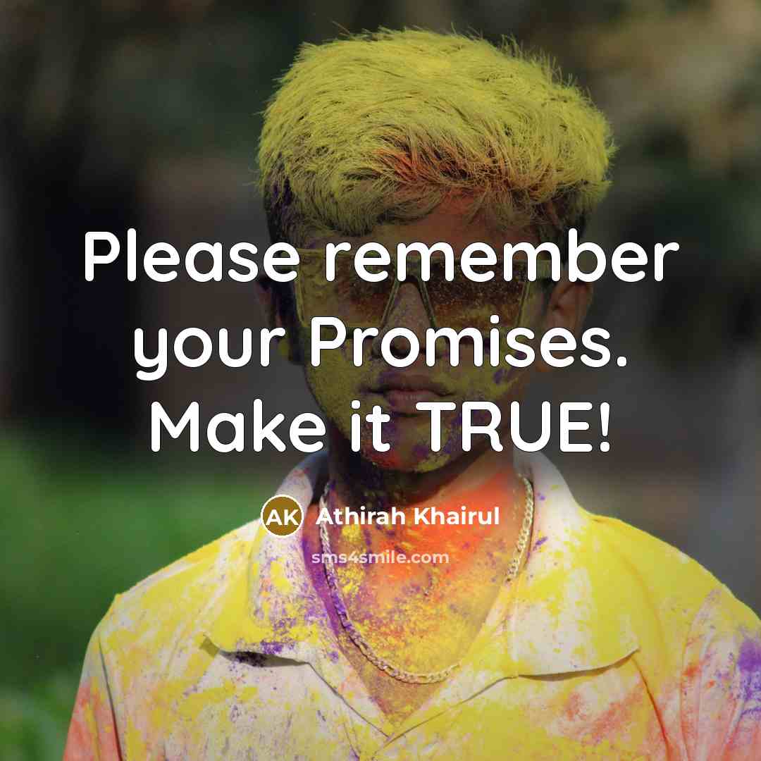 “Please remember your Promises. Make it TRUE!…” quote by Athirah Khairul