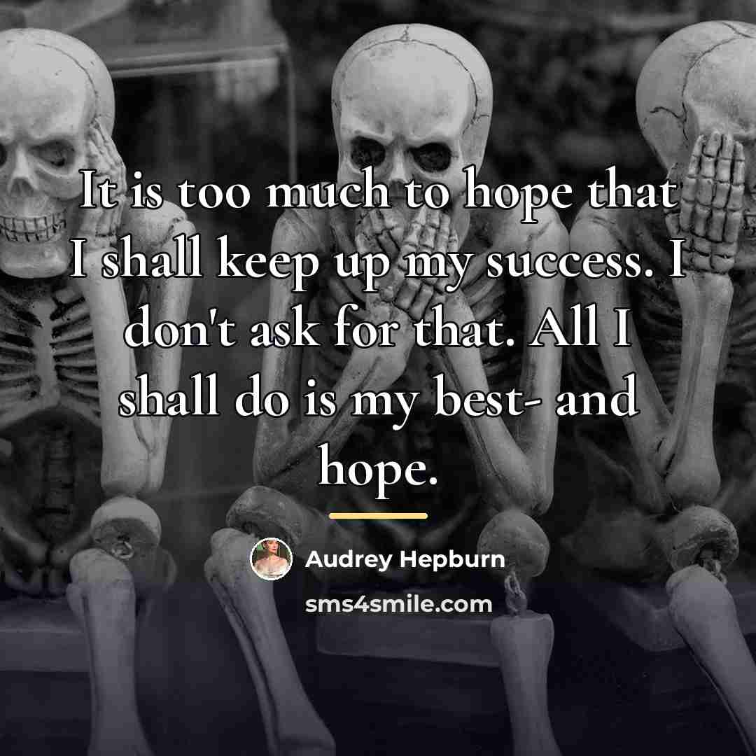 “It is too much to hope that I shall keep…” quote by Audrey Hepburn