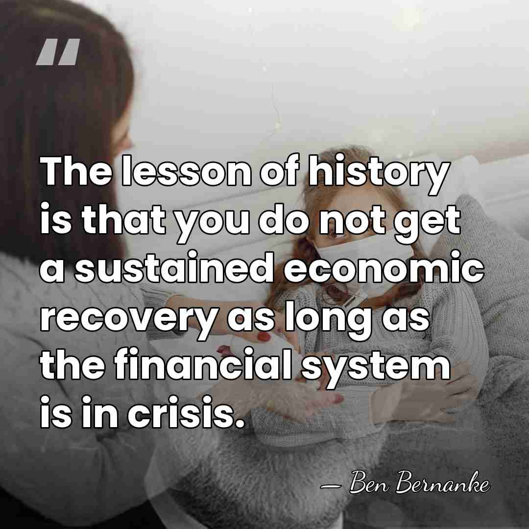 The lesson of history is that you do not get a sustained&hellip; - Ben Bernanke