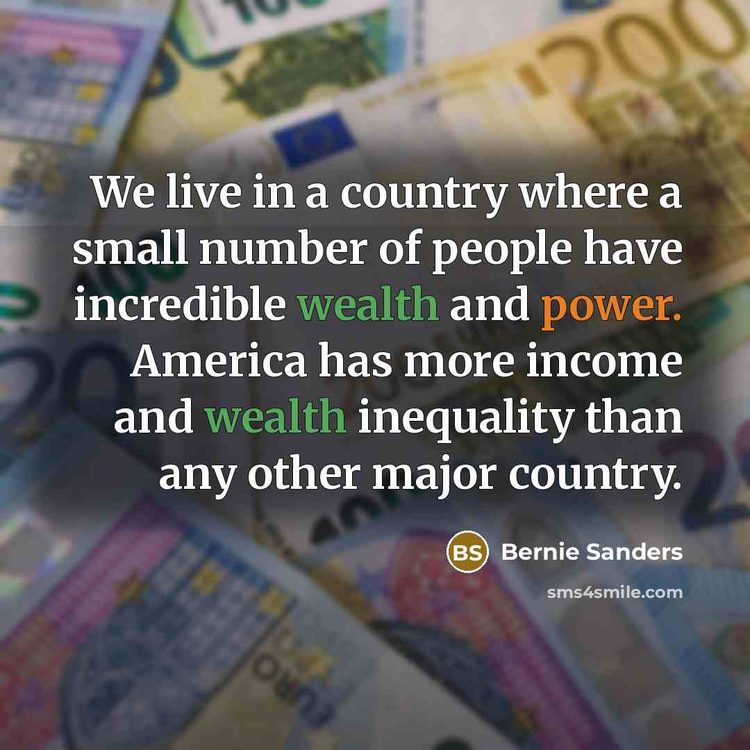 “We live in a country where a small number of…” quote by Bernie Sanders