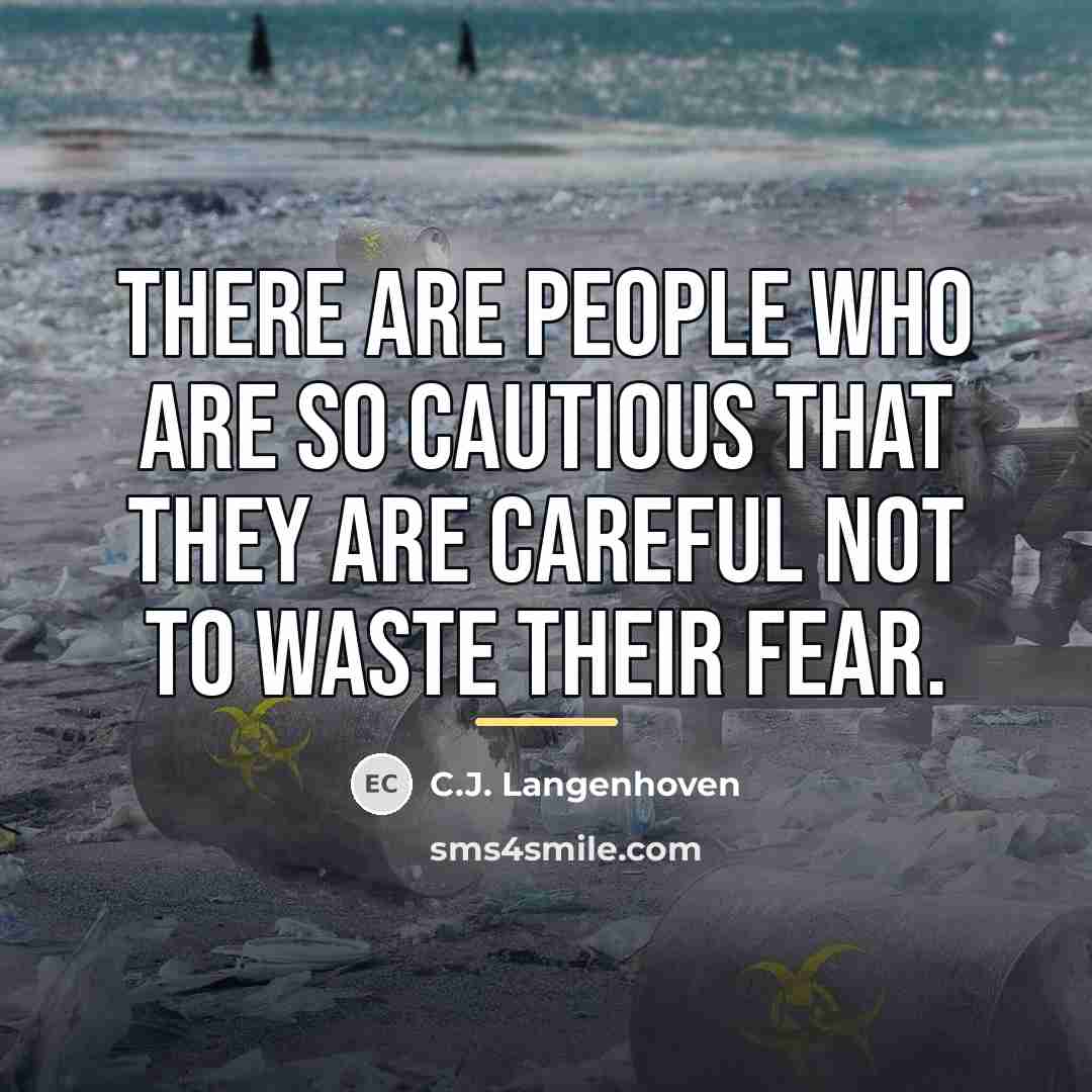 “There are people who are so cautious that they are…” quote by C.J. Langenhoven