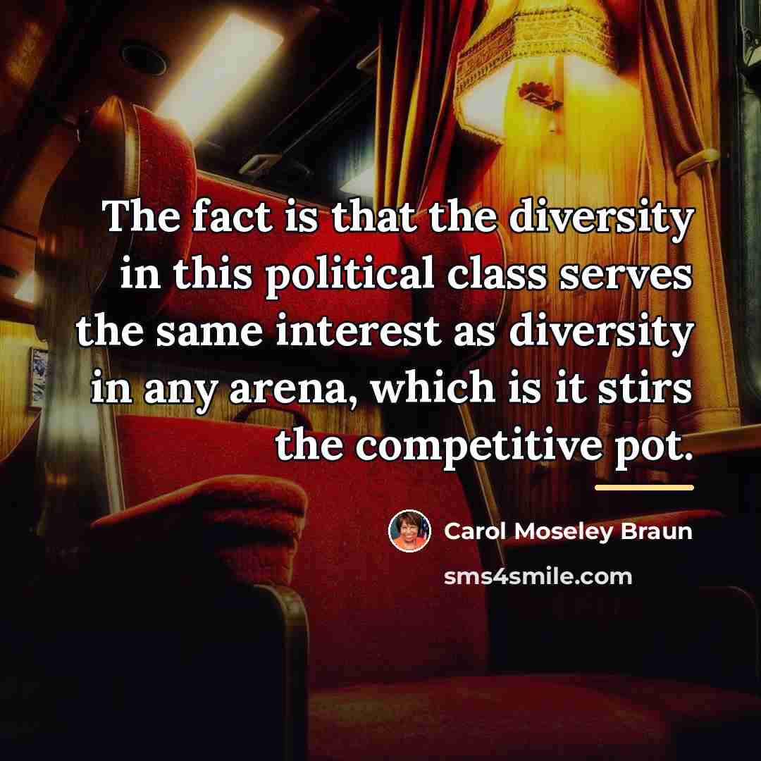 “The fact is that the diversity in this political class…” quote by Carol Moseley Braun