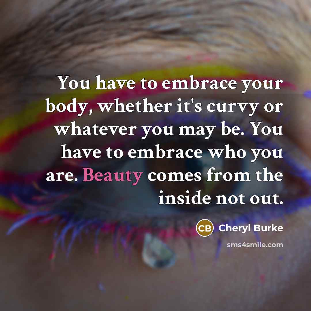 “You have to embrace your body, whether it's curvy or…” quote by Cheryl Burke