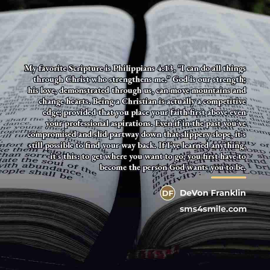 “My favorite Scripture is Philippians 4:13, "I can do all…” quote by DeVon Franklin