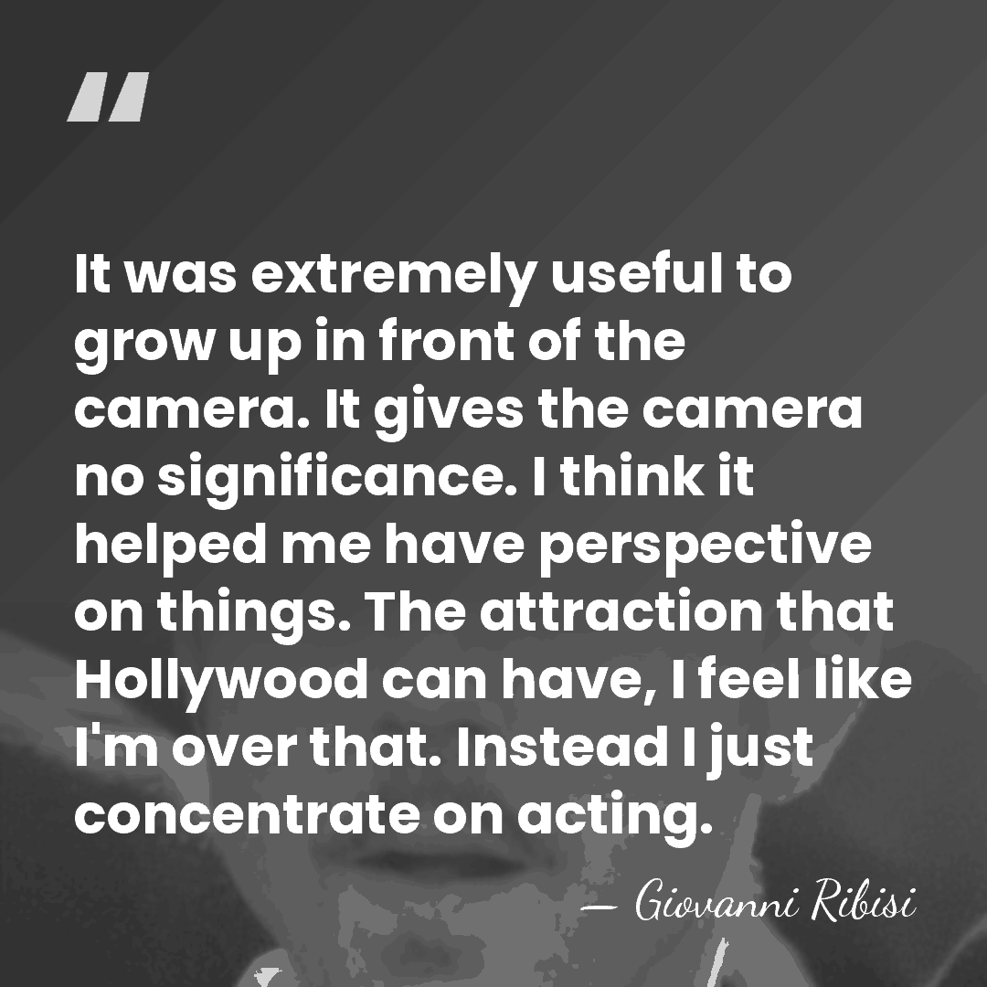 It was extremely useful to grow up in front of the camera.&hellip; - Giovanni Ribisi