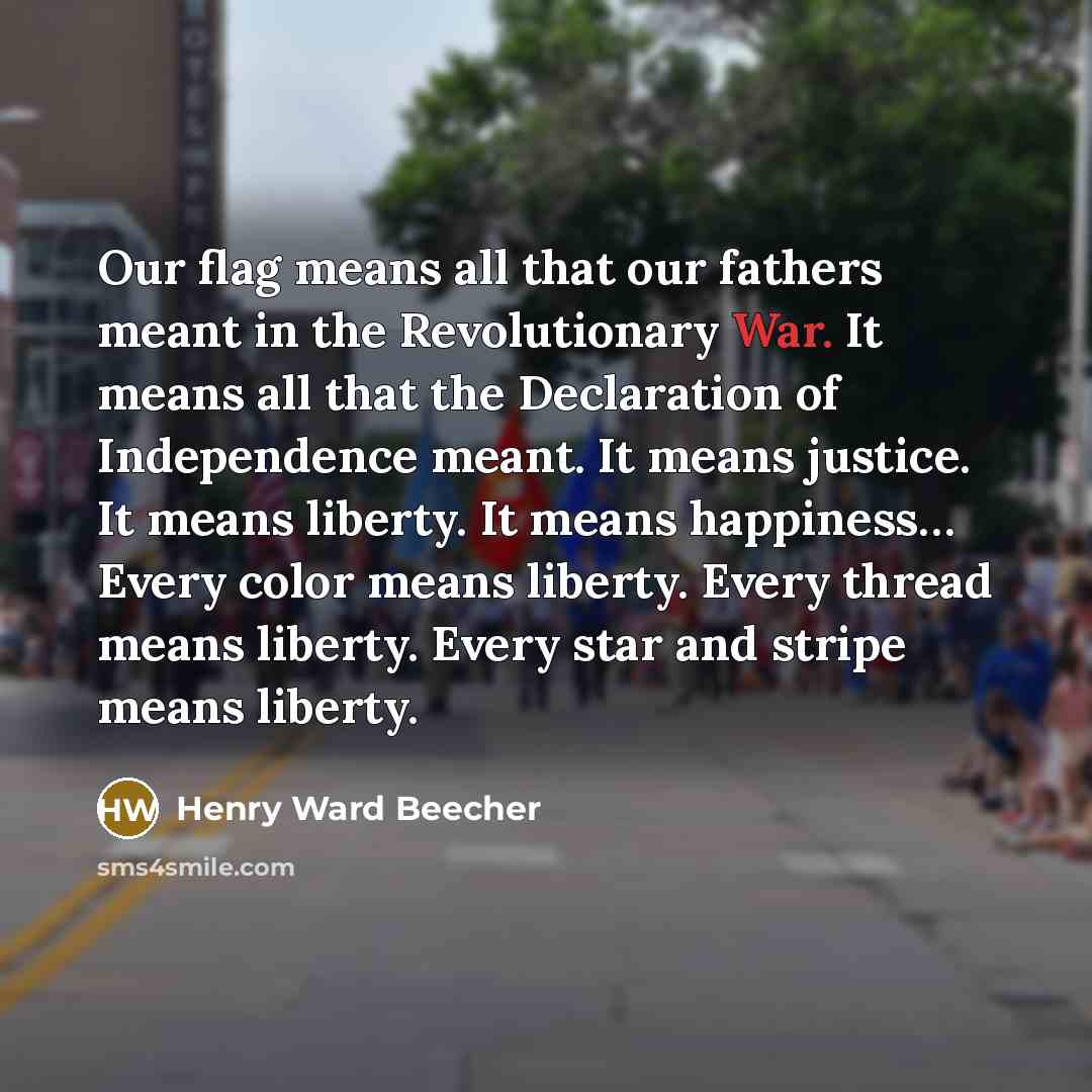 “Our flag means all that our fathers meant in the…” quote by Henry Ward Beecher