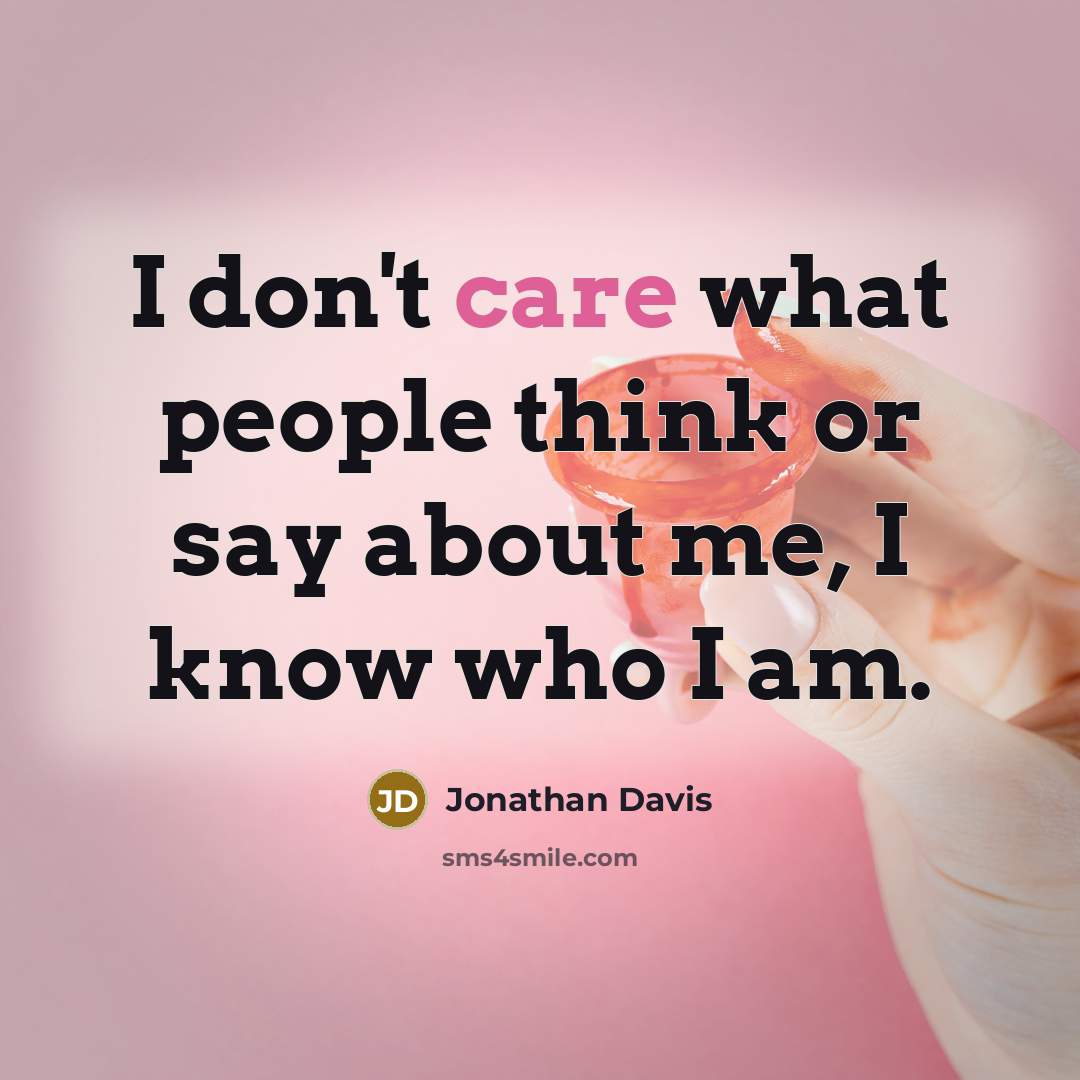 “I don't care what people think or say about me,…” quote by Jonathan Davis