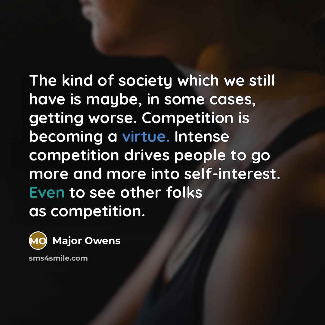 “The kind of society which we still have is maybe,…” quote by Major Owens