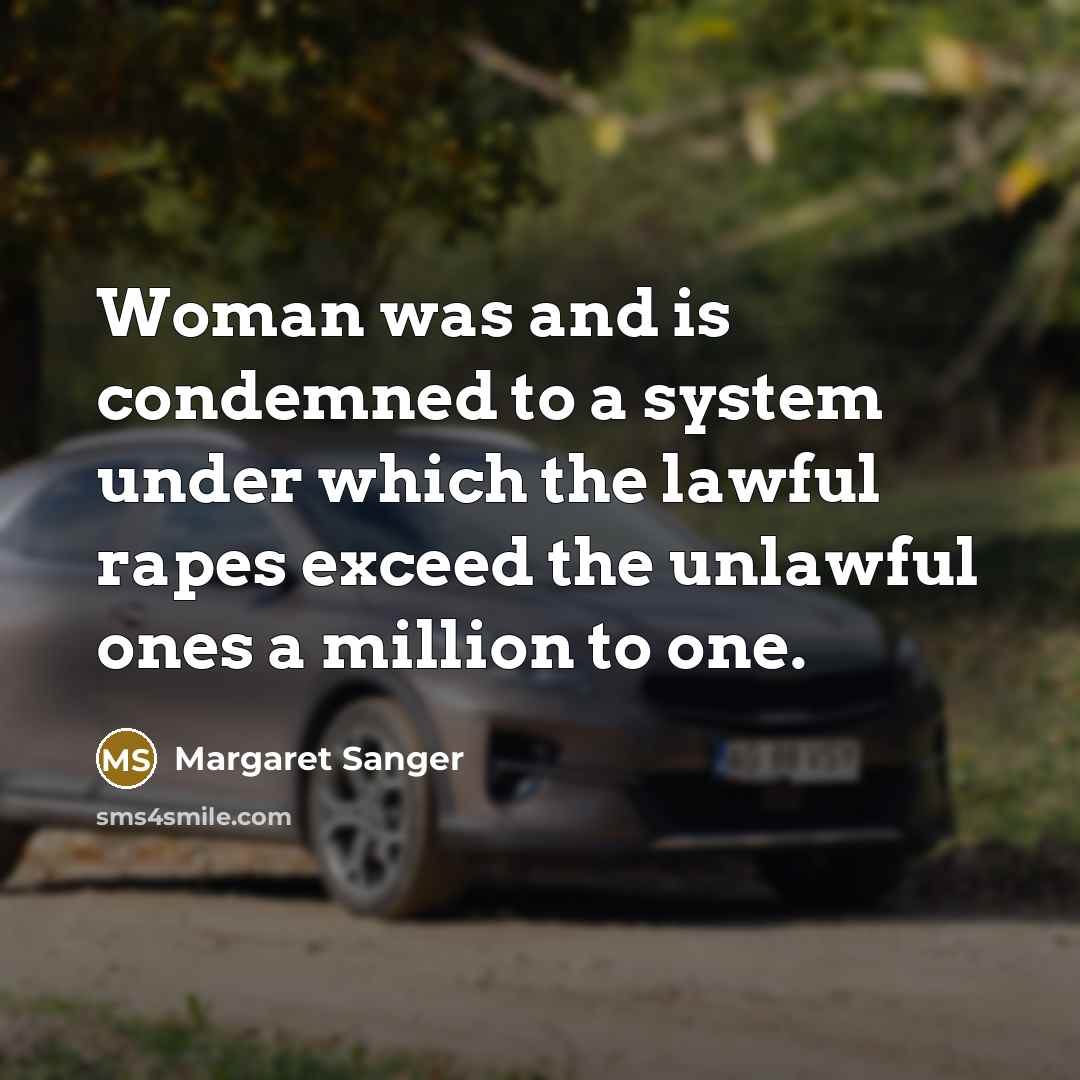 “Woman was and is condemned to a system under which…” quote by Margaret Sanger