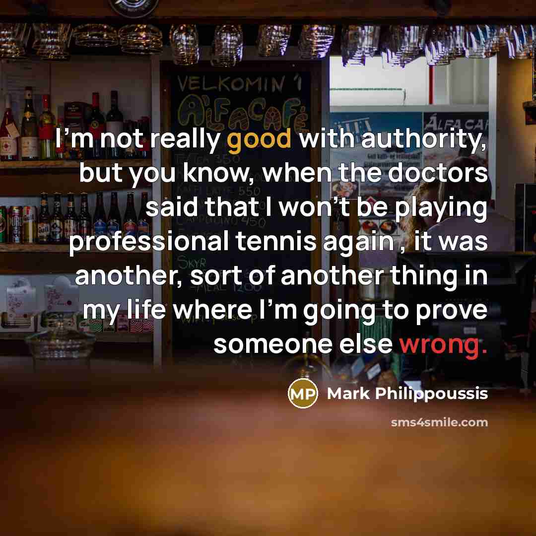“I'm not really good with authority, but you know, when…” quote by Mark Philippoussis
