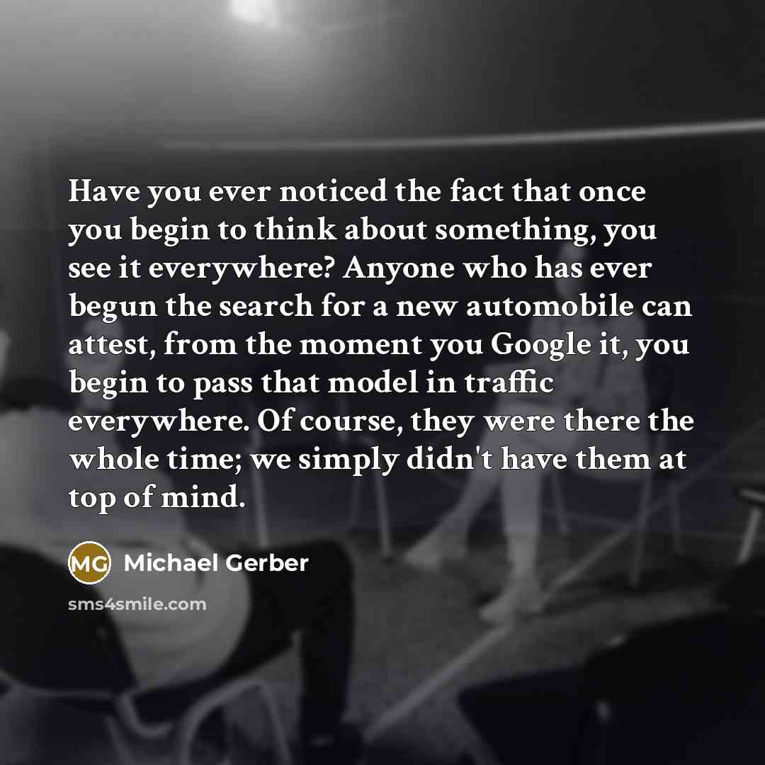 “Have you ever noticed the fact that once you begin…” quote by Michael Gerber