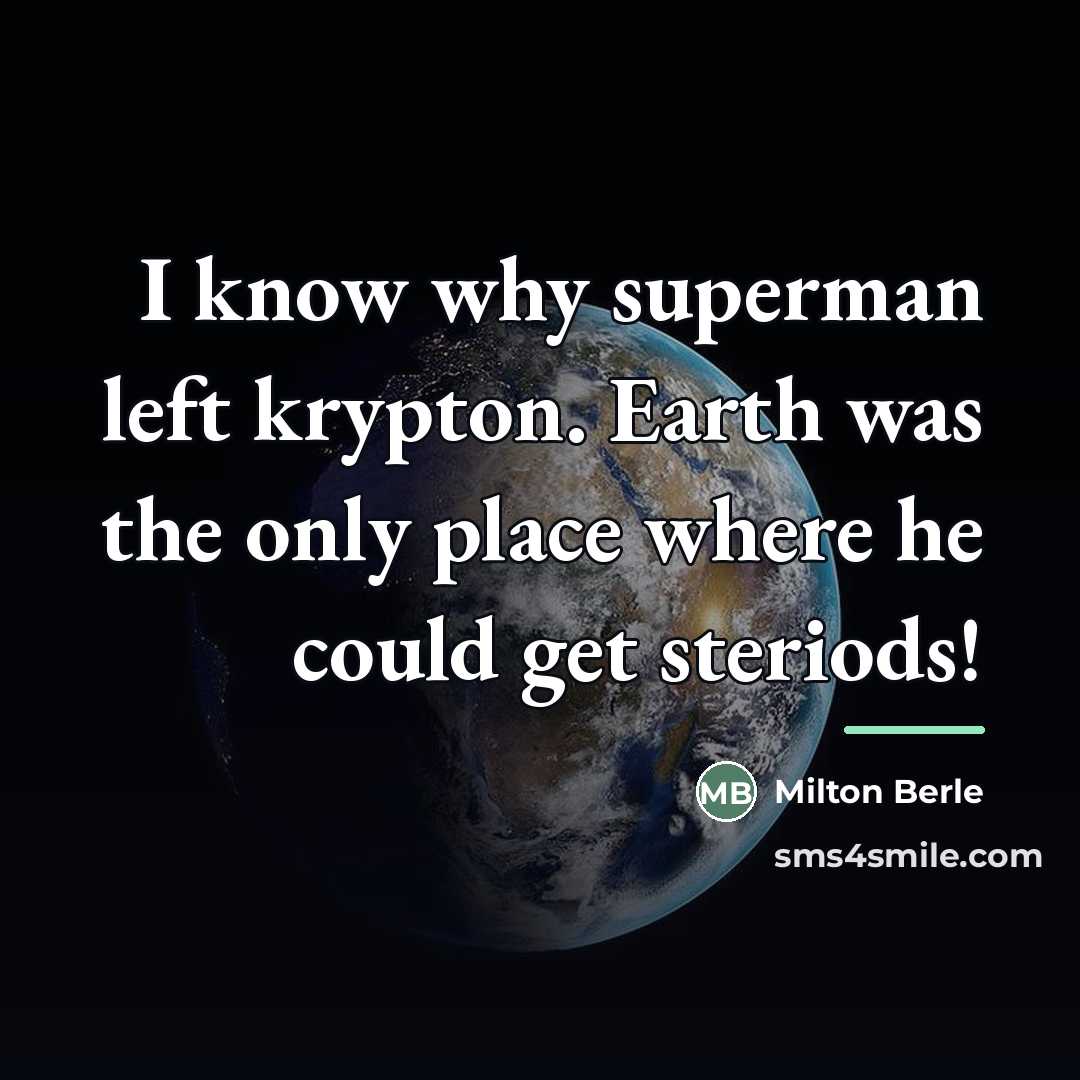“I know why superman left krypton. Earth was the only…” quote by Milton Berle