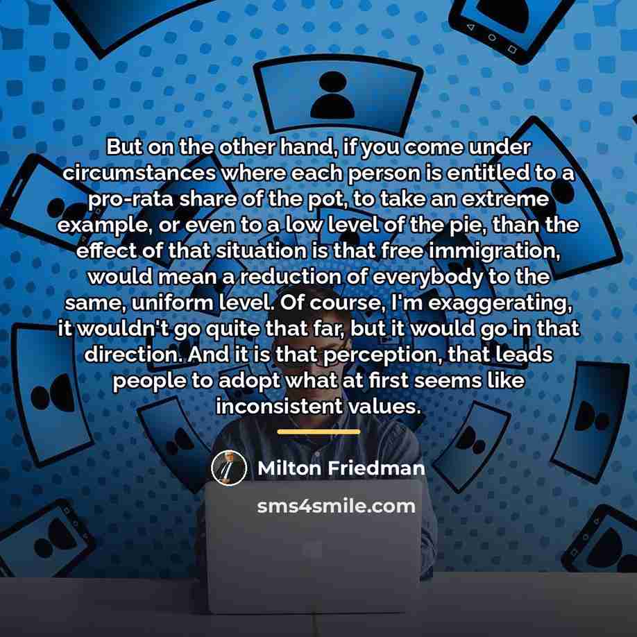 “But on the other hand, if you come under circumstances…” quote by Milton Friedman