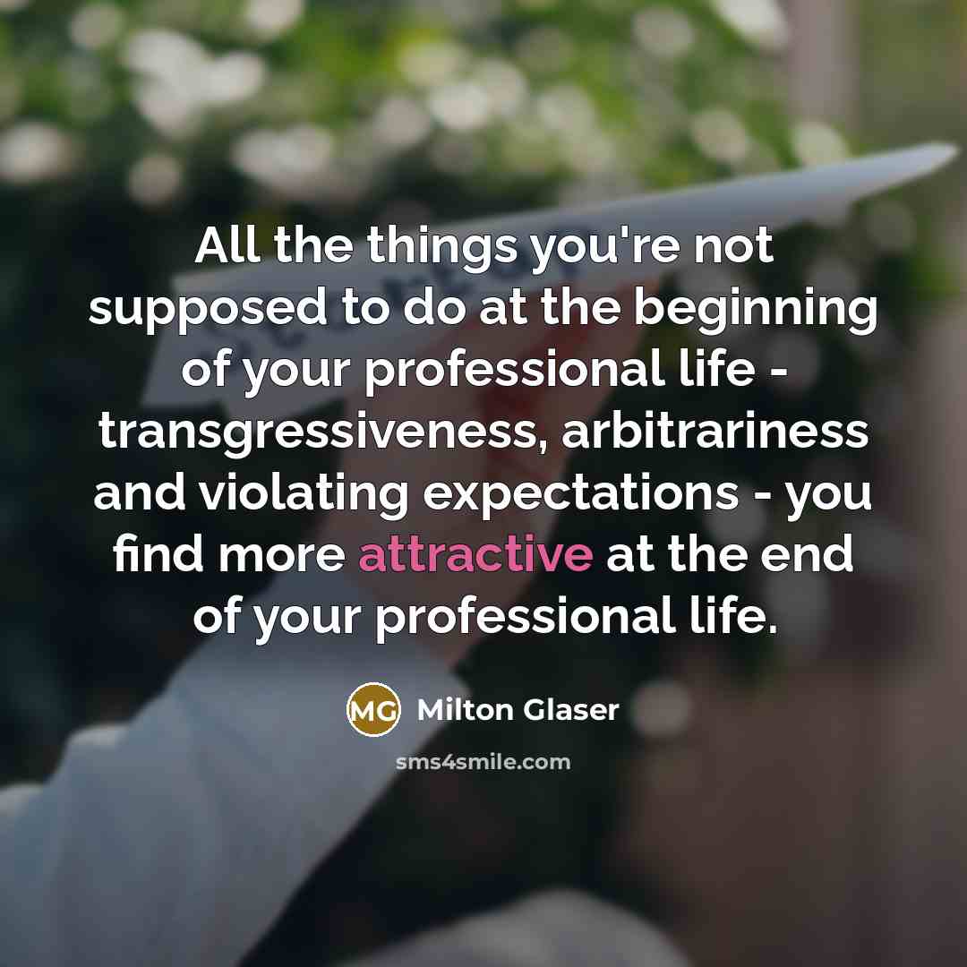 “All the things you're not supposed to do at the…” quote by Milton Glaser