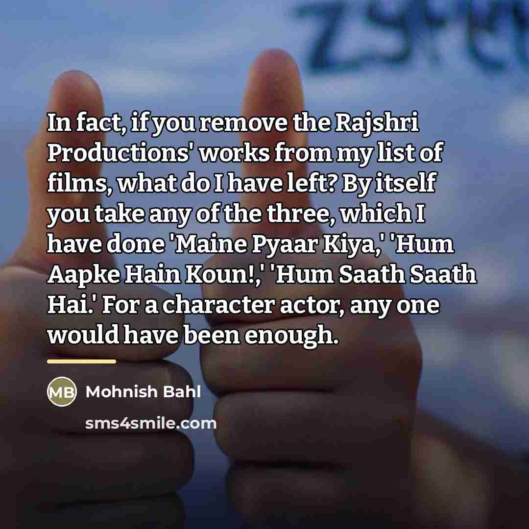 “In fact, if you remove the Rajshri Productions' works from…” quote by Mohnish Bahl
