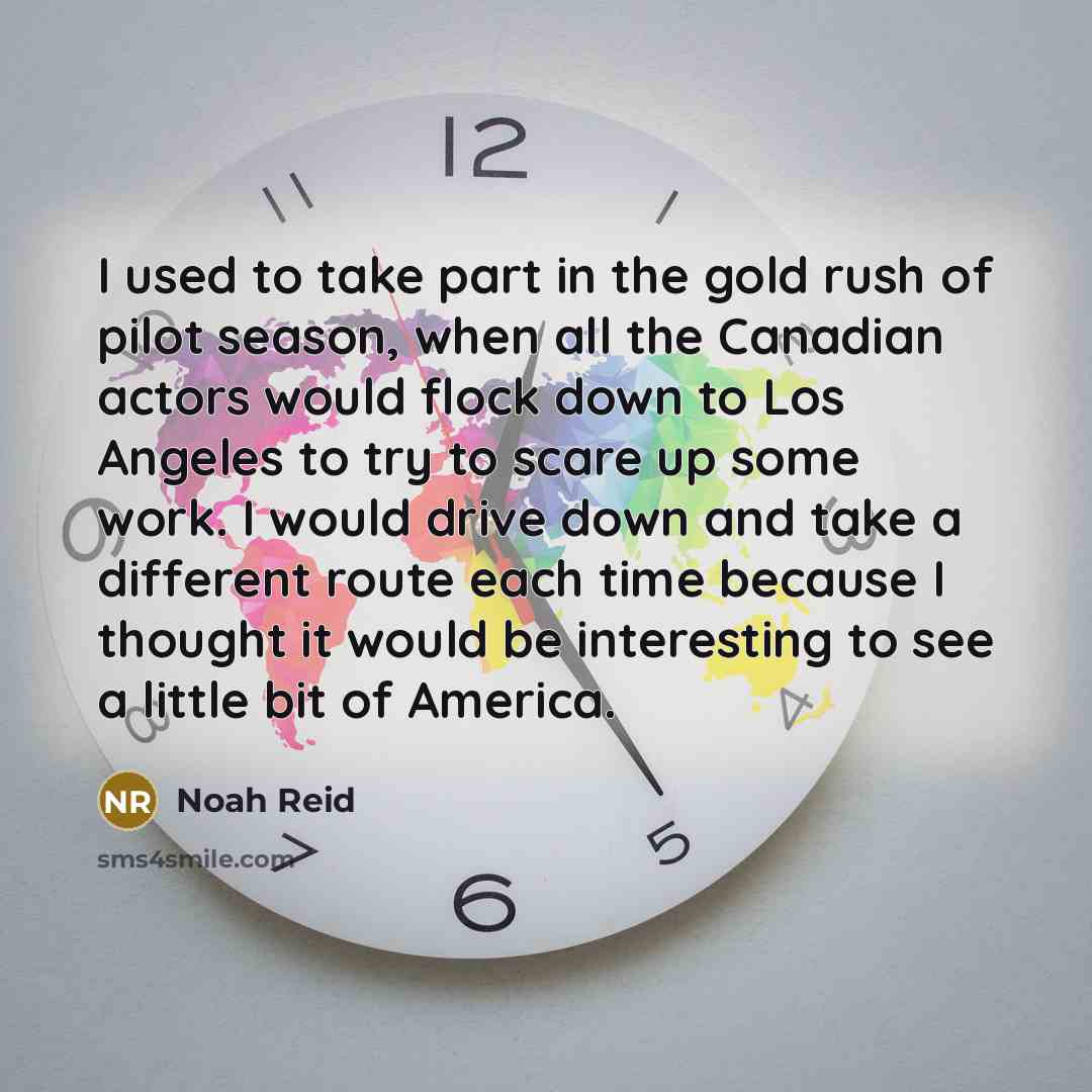 “I used to take part in the gold rush of…” quote by Noah Reid