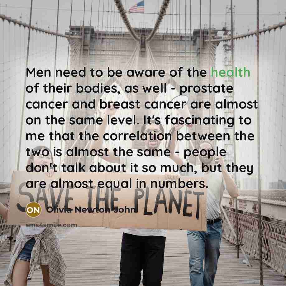 “Men need to be aware of the health of their…” quote by Olivia Newton-John