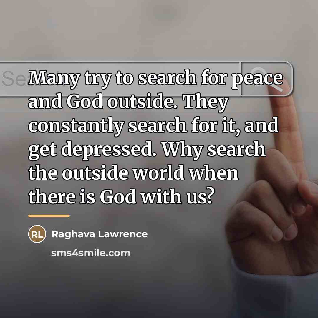 “Many try to search for peace and God outside. They…” quote by Raghava Lawrence