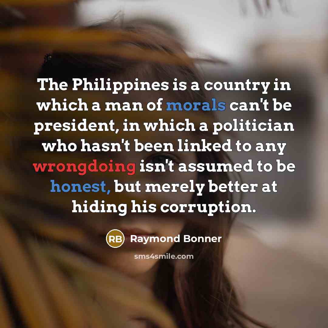 “The Philippines is a country in which a man of…” quote by Raymond Bonner