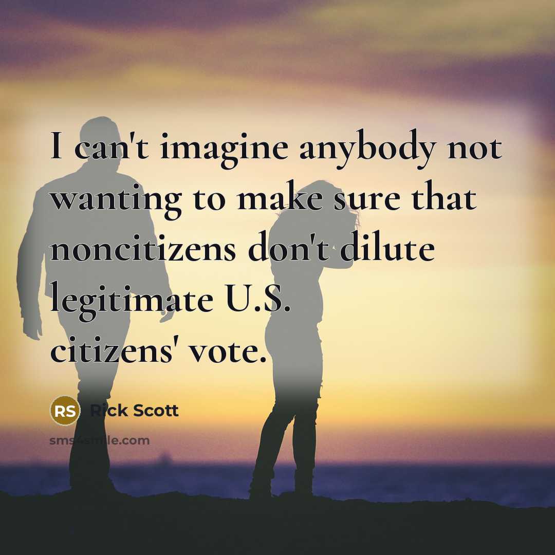 “I can't imagine anybody not wanting to make sure that…” quote by Rick Scott